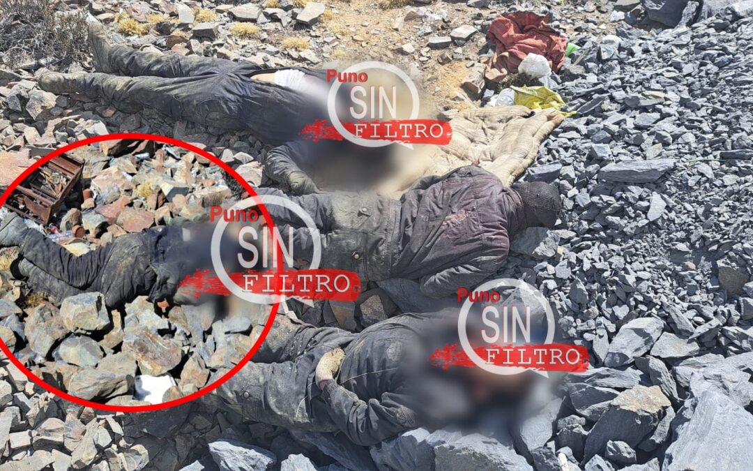 CUATRO CUERPOS SIN VIDA FUERON ENCONTRADOS EN LA MINA LA RINCONADA. TODOS PRESENTARÍAN IMPACTOS DE BALA